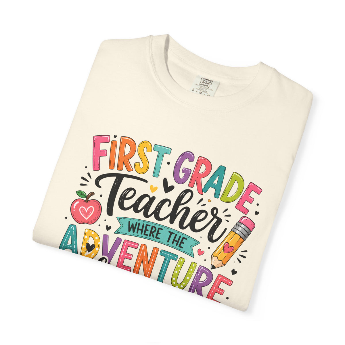 First Grade Teacher T-Shirt — "Where the Adventure Begins Every Day"