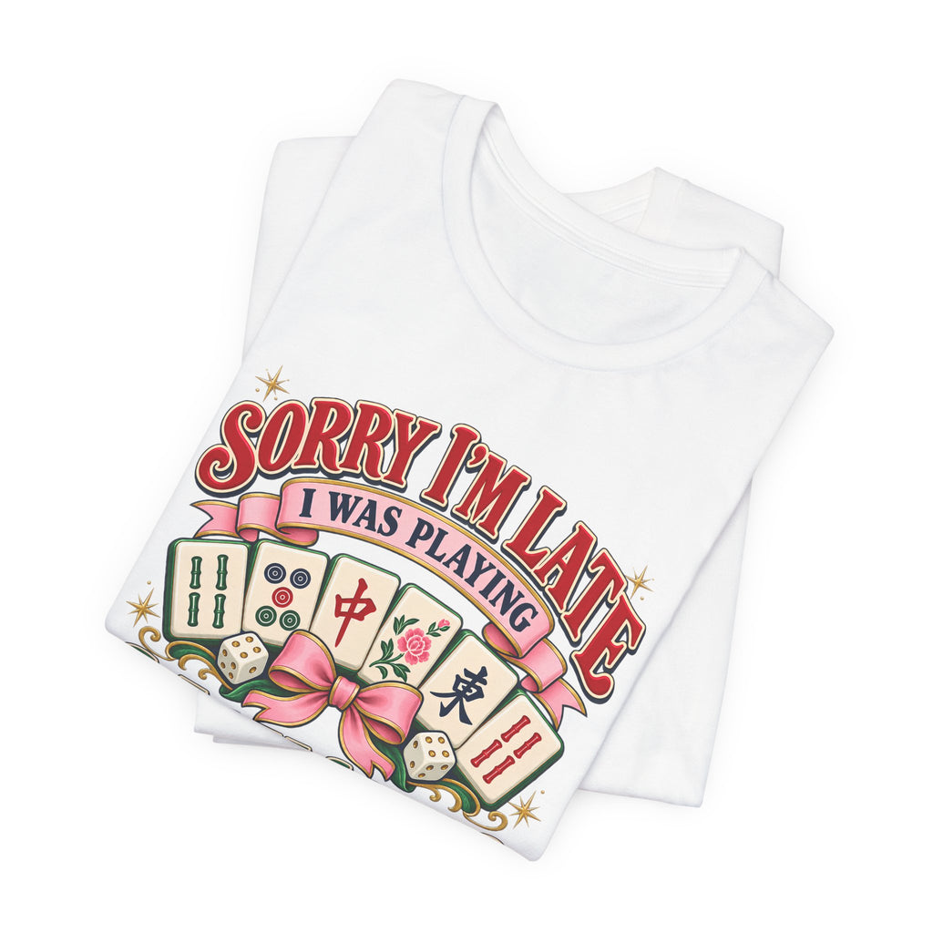 Sorry I’m Late I Was Playing Mahjong Tee for Women