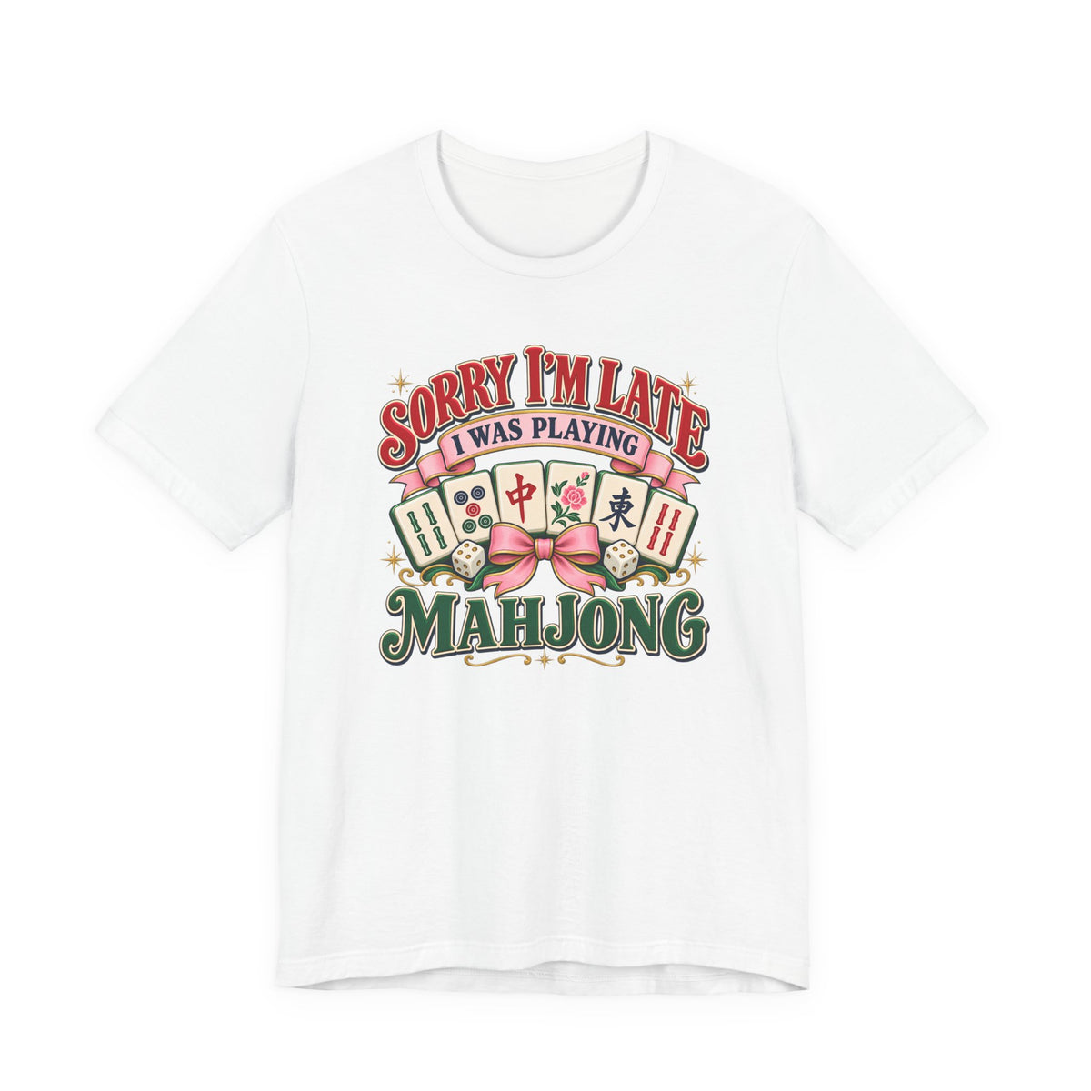 Sorry I’m Late I Was Playing Mahjong Tee for Women